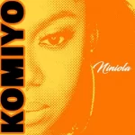 niniola – komiyo mp3 download